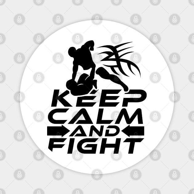 Keep calm and fight MMA Magnet by dr3shirts